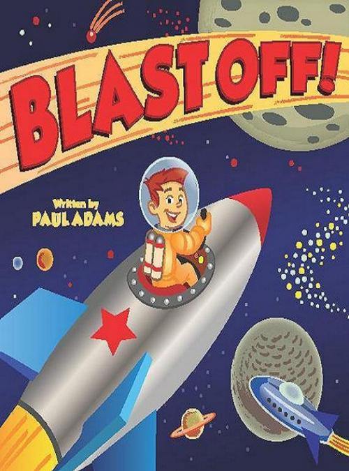 Cover of the book Blast Off by Paul Adams, Paul Adams