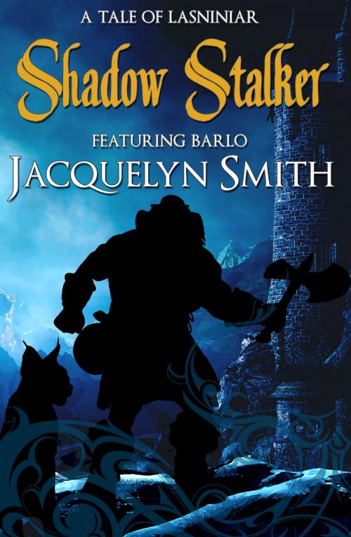 Cover of the book Shadow Stalker (A Tale of Lasniniar, Book 1.5) by Jacquelyn Smith, Jacquelyn Smith