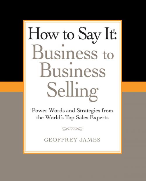 Cover of the book How to Say It: Business to Business Selling by Geoffrey James, Penguin Publishing Group