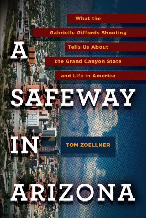 Cover of the book A Safeway in Arizona by Tom Zoellner, Penguin Publishing Group