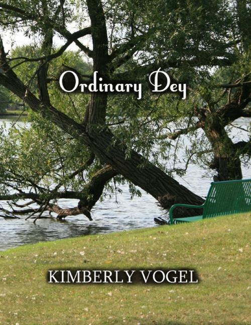 Cover of the book Ordinary Dey by Kimberly Vogel, Lulu.com