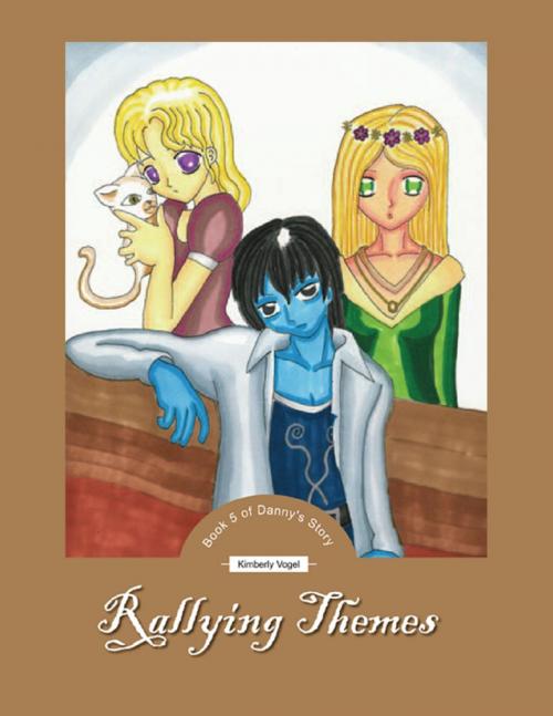 Cover of the book Rallying Themes: Book 5 of Danny's Story by Kimberly Vogel, Lulu.com