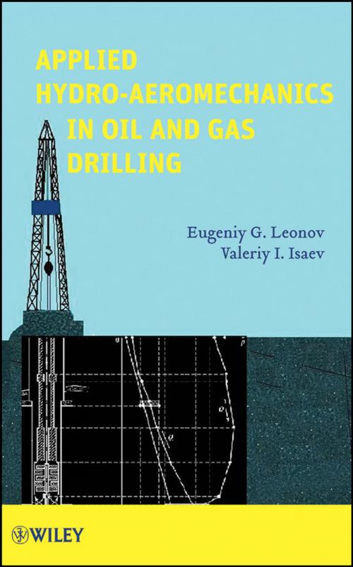 Cover of the book Applied Hydro-Aeromechanics in Oil and Gas Drilling by Eugeniy G. Leonov, Valeriy I. Isaev, Wiley