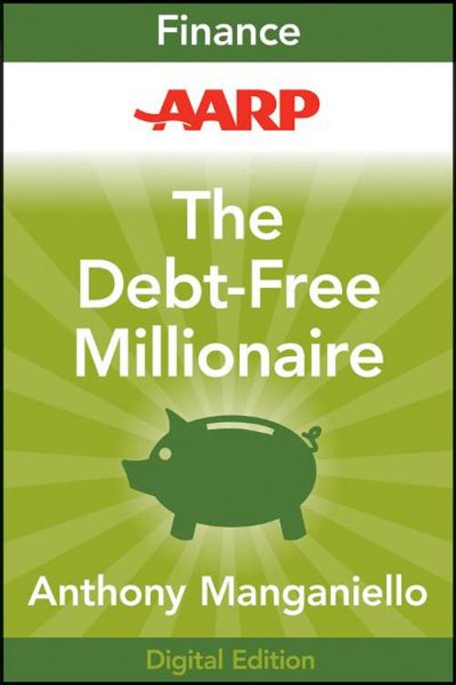 Cover of the book AARP The Debt-Free Millionaire by Anthony Manganiello, Wiley