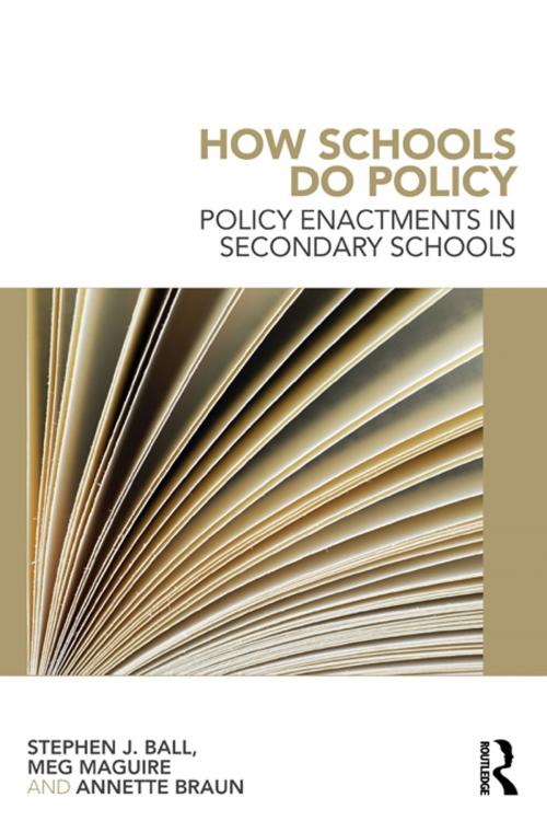 Cover of the book How Schools Do Policy by Stephen J Ball, Meg Maguire, Annette Braun, Taylor and Francis