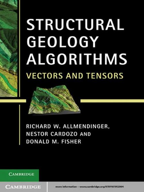 Cover of the book Structural Geology Algorithms by Richard W. Allmendinger, Nestor Cardozo, Donald M. Fisher, Cambridge University Press