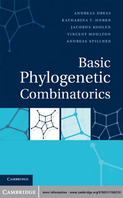 Cover of the book Basic Phylogenetic Combinatorics by Andreas Dress, Katharina T. Huber, Jacobus Koolen, Vincent Moulton, Andreas Spillner, Cambridge University Press