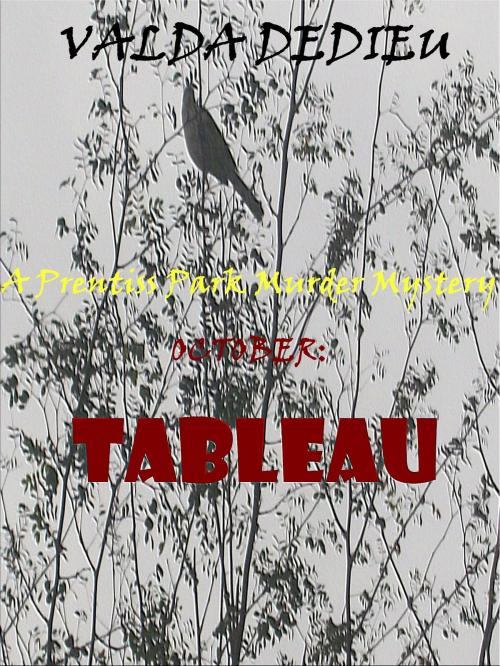 Cover of the book October:Tableau-A Prentiss Park Murder Mystery by Valda DeDieu, eEdgeMedia, LLC
