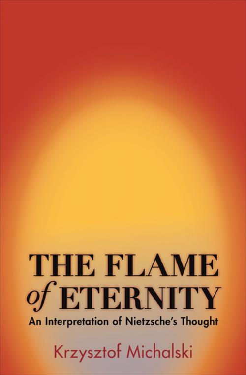 Cover of the book The Flame of Eternity by Krzysztof Michalski, Princeton University Press