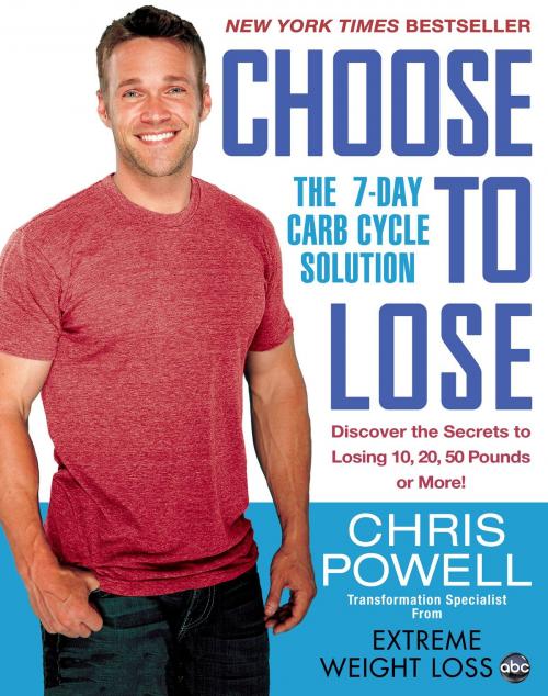 Cover of the book Choose to Lose by Chris Powell, Hachette Books