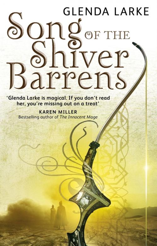 Cover of the book Song Of The Shiver Barrens by Glenda Larke, Little, Brown Book Group