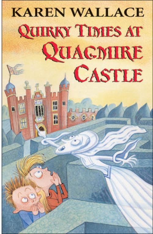 Cover of the book Quirky Times at Quagmire Castle by Karen Wallace, Bloomsbury Publishing