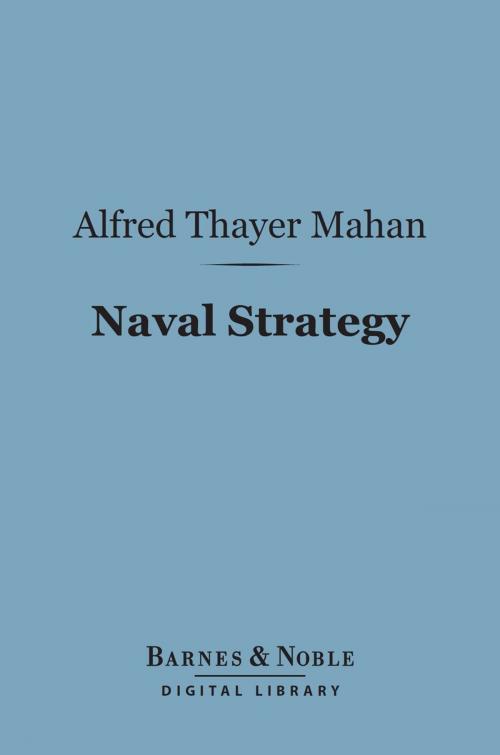 Cover of the book Naval Strategy (Barnes & Noble Digital Library) by Alfred Thayer Mahan, Barnes & Noble