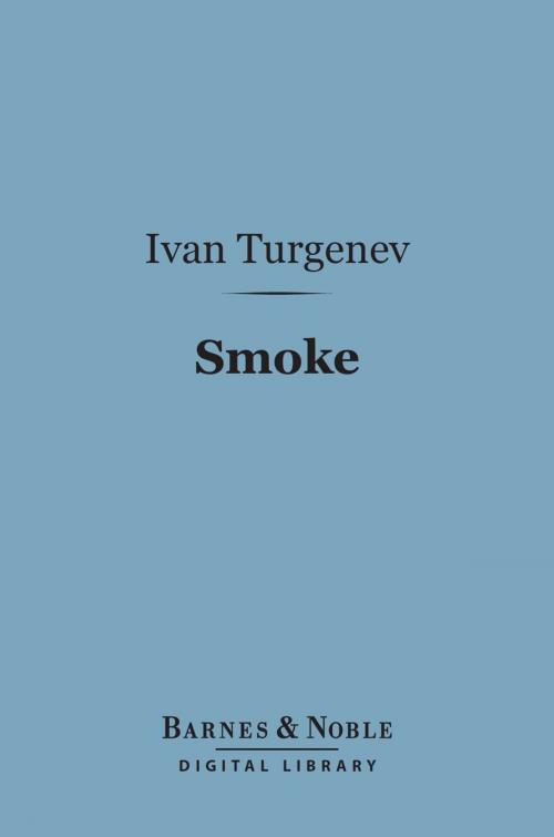 Cover of the book Smoke (Barnes & Noble Digital Library) by Ivan Turgenev, Barnes & Noble