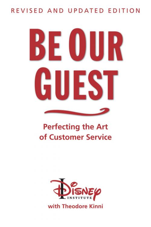 Cover of the book Be Our Guest: Revised and Updated Edition by The Disney Institute, Theodore Kinni, Disney Book Group