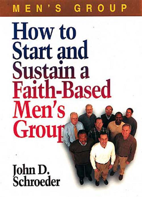 Cover of the book How to Start and Sustain a Faith-Based Men's Group by John Schroeder, Abingdon Press
