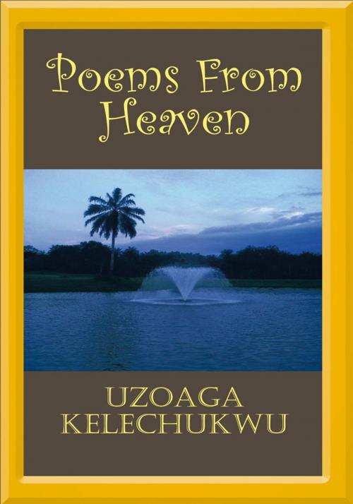 Cover of the book Poems from Heaven by Uzoaga Kelechukwu, Trafford Publishing