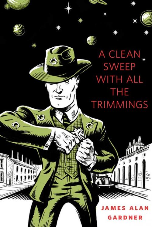 Cover of the book A Clean Sweep With All the Trimmings by James Alan Gardner, Tom Doherty Associates