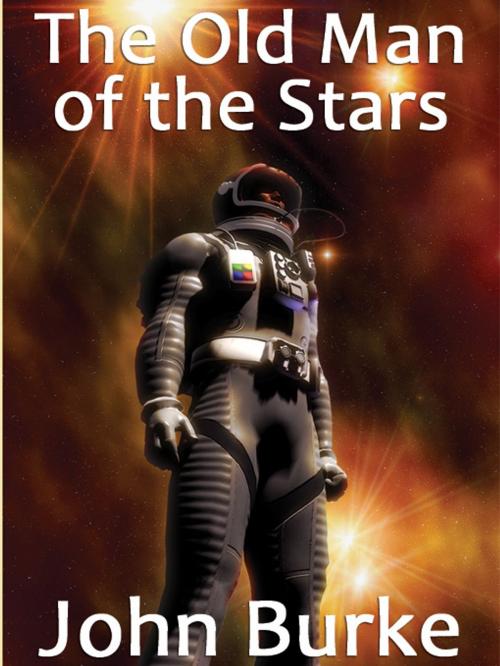 Cover of the book The Old Man of the Stars by John Burke, Wildside Press LLC