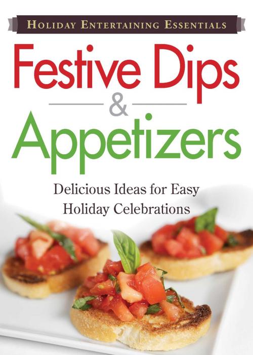 Cover of the book Holiday Entertaining Essentials: Festive Dips and Appetizers by Adams Media, Adams Media