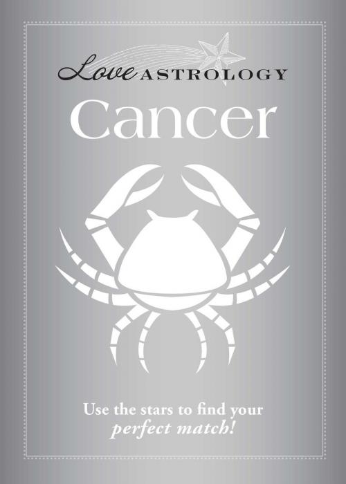 Cover of the book Love Astrology: Cancer by Adams Media, Adams Media