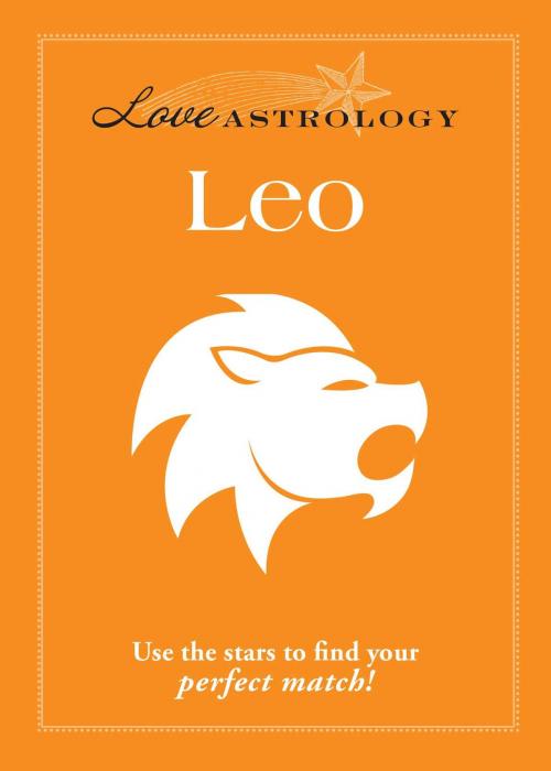 Cover of the book Love Astrology: Leo by Adams Media, Adams Media