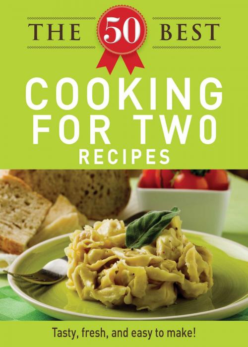 Cover of the book The 50 Best Cooking For Two Recipes by Adams Media, Adams Media