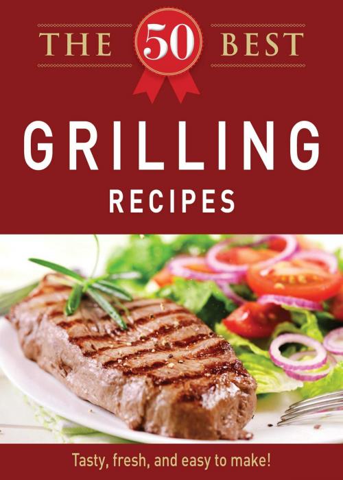Cover of the book The 50 Best Grilling Recipes by Adams Media, Adams Media