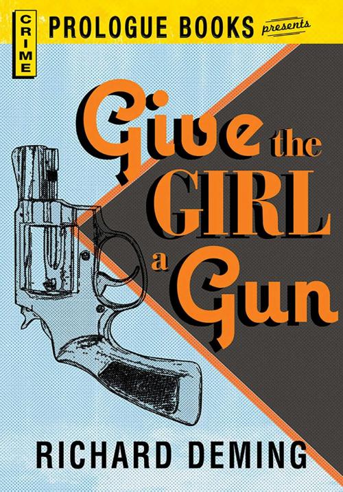 Cover of the book Give the Girl a Gun by Richard Deming, Adams Media