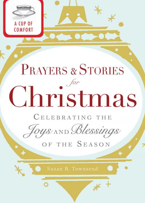 Cover of the book A Cup of Comfort Prayers and Stories for Christmas by Adams Media, Adams Media
