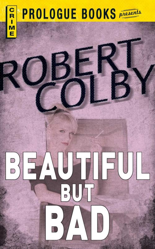 Cover of the book Beautiful But Bad by Robert Colby, Adams Media