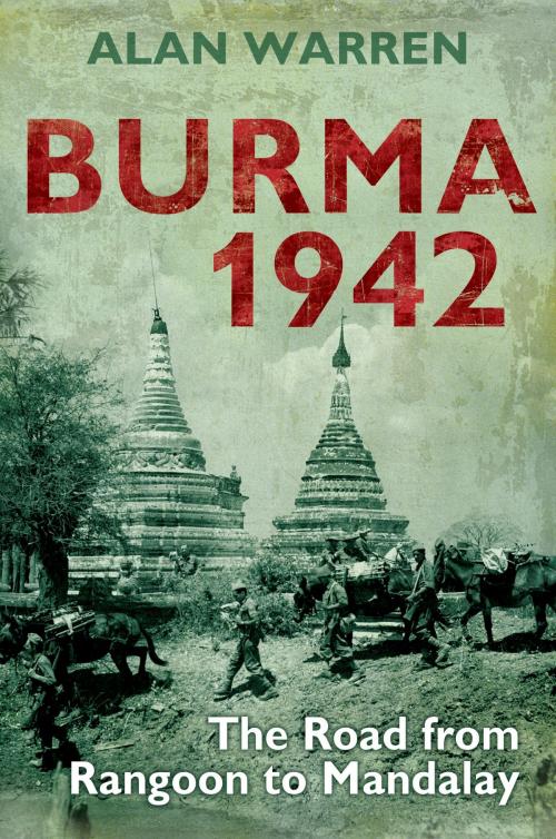 Cover of the book Burma 1942 by Alan Warren, Bloomsbury Publishing