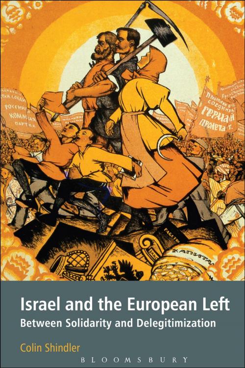 Cover of the book Israel and the European Left by Professor of Israeli Studies Colin Shindler, Bloomsbury Publishing