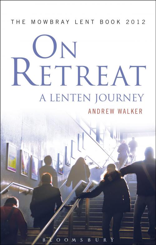 Cover of the book On Retreat: A Lenten Journey by Andrew Walker, Bloomsbury Publishing