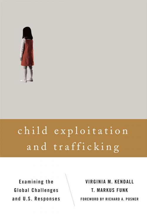 Cover of the book Child Exploitation and Trafficking by Virginia M. Kendall, T. Markus Funk, Rowman & Littlefield Publishers