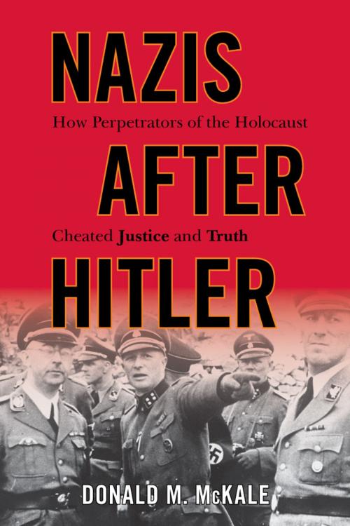 Cover of the book Nazis after Hitler by Donald M. McKale, Rowman & Littlefield Publishers