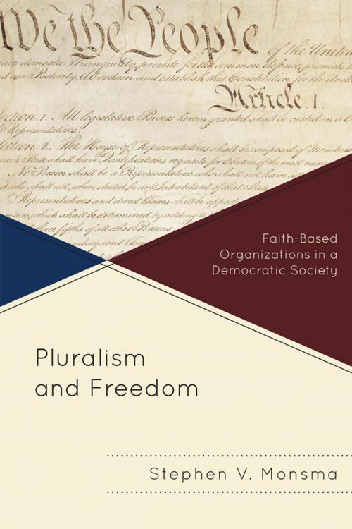 Cover of the book Pluralism and Freedom by Stephen V. Monsma, Rowman & Littlefield Publishers