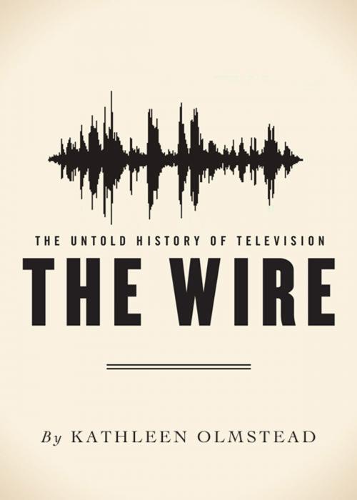 Cover of the book The Wire by Kathleen Olmstead, HarperCollins Publishers