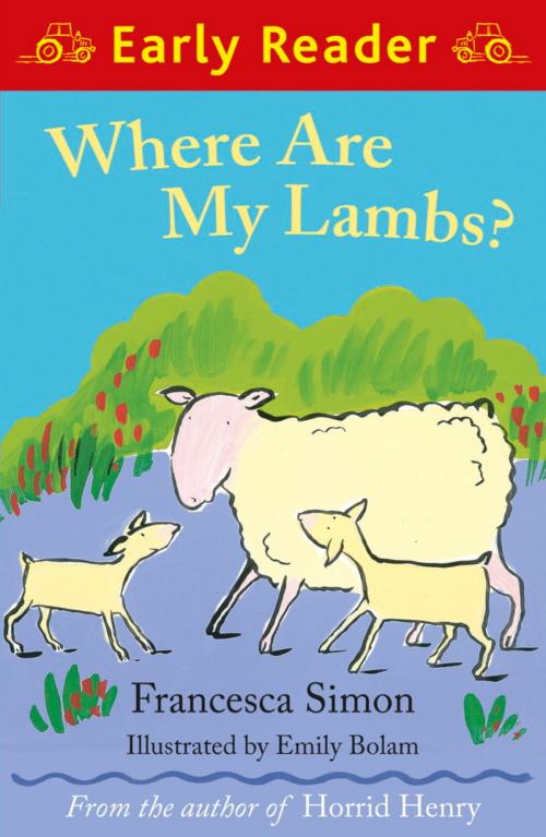 Cover of the book Where are my Lambs? by Francesca Simon, Hachette Children's