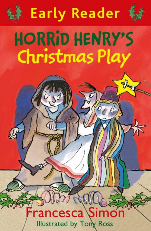 Cover of the book Horrid Henry's Christmas Play by Francesca Simon, Hachette Children's