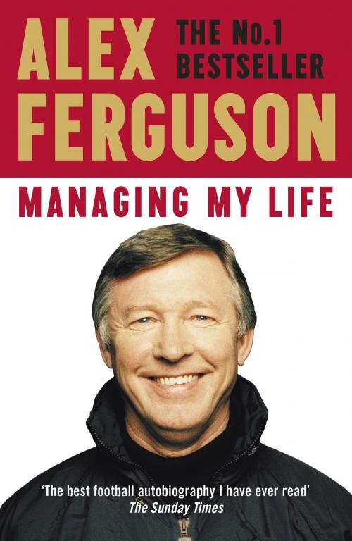 Cover of the book Managing My Life: My Autobiography by Alex Ferguson, Hodder & Stoughton
