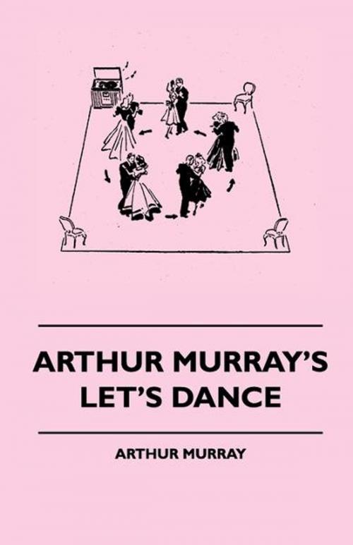 Cover of the book Arthur Murray's Let's Dance by Arthur Murray, Read Books Ltd.