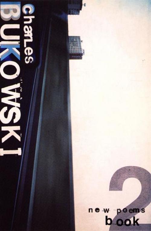Cover of the book New Poems Book Two by Charles Bukowski, Ebury Publishing