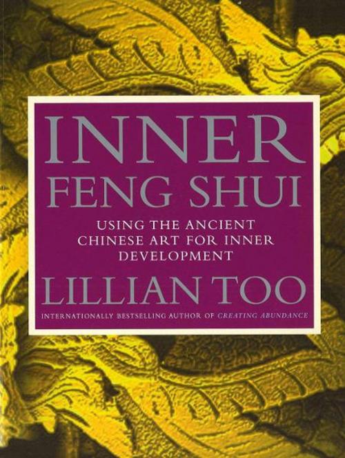 Cover of the book Inner Feng Shui by Lillian Too, Ebury Publishing