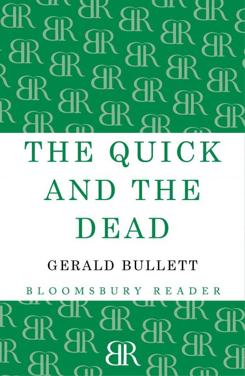 Cover of the book The Quick and the Dead by Gerald Bullett, Bloomsbury Publishing