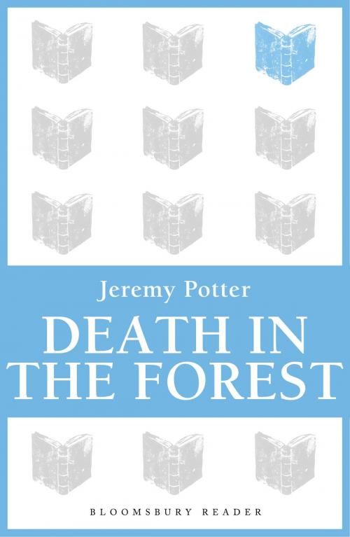 Cover of the book Death In The Forest by Jeremy Potter, Bloomsbury Publishing