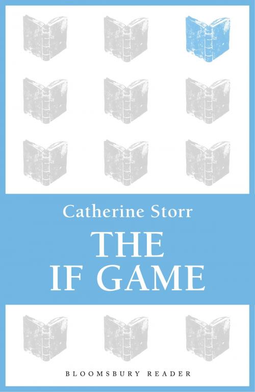 Cover of the book The If Game by Catherine Storr, Bloomsbury Publishing