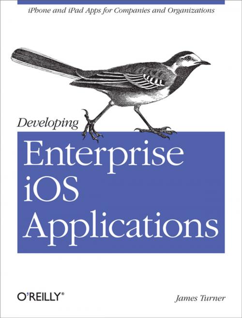 Cover of the book Developing Enterprise iOS Applications by James Turner, O'Reilly Media