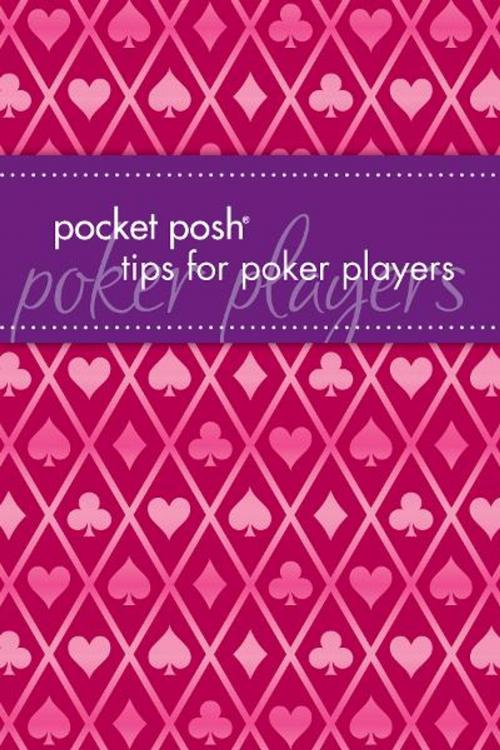 Cover of the book Pocket Posh Tips for Poker Players by Downtown Bookworks, Mickey Steiner, Andrews McMeel Publishing, LLC