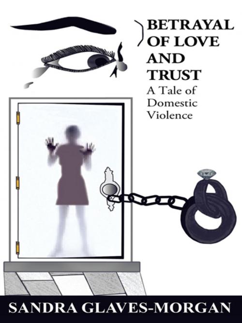 Cover of the book Betrayal of Love and Trust by Sandra Glaves-Morgan, WestBow Press